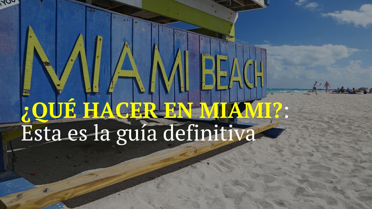 Gu a imperdible cosas que hacer en miami armando miami